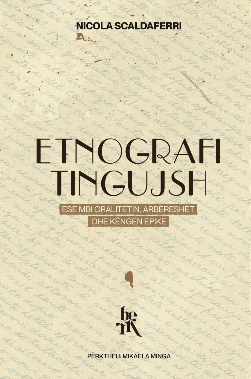 Etnografi Tingujsh; Ese mbi oralitetin, arbëreshët dhe këngën epike