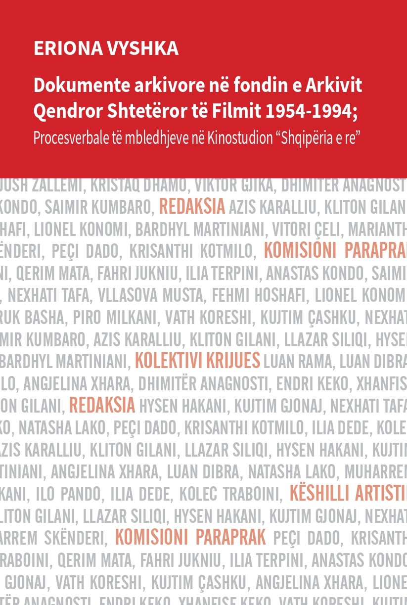  Dokumente arkivore në fondin e Arkivit  Qendror Shtetëror të Filmit 1954-1994;  Procesverbale të mbledhjeve në  Kinostudion “Shqipëria e re”